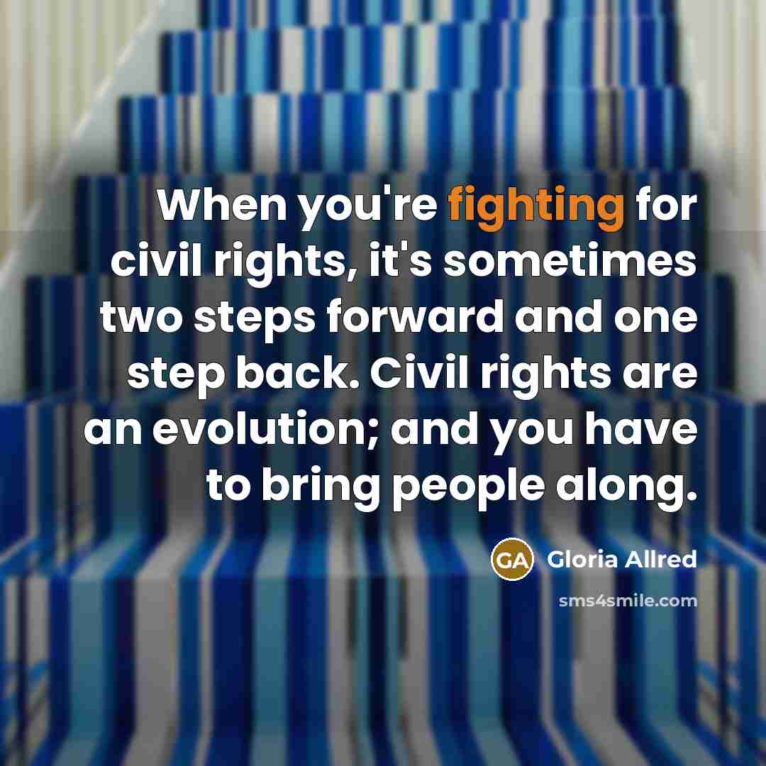 “When you're fighting for civil rights, it's sometimes two steps…” quote by Gloria Allred