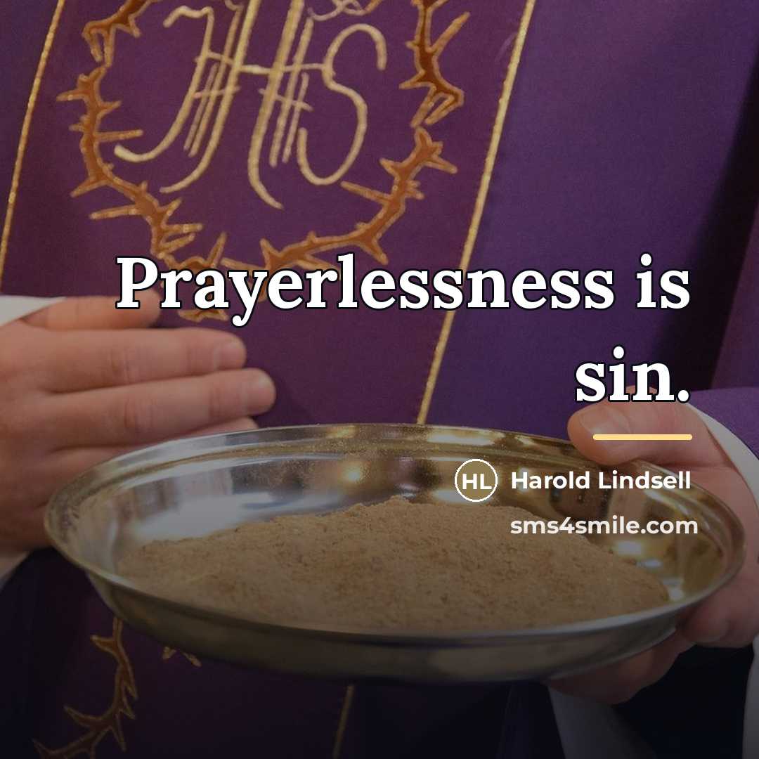 “Prayerlessness is sin.…” quote by Harold Lindsell