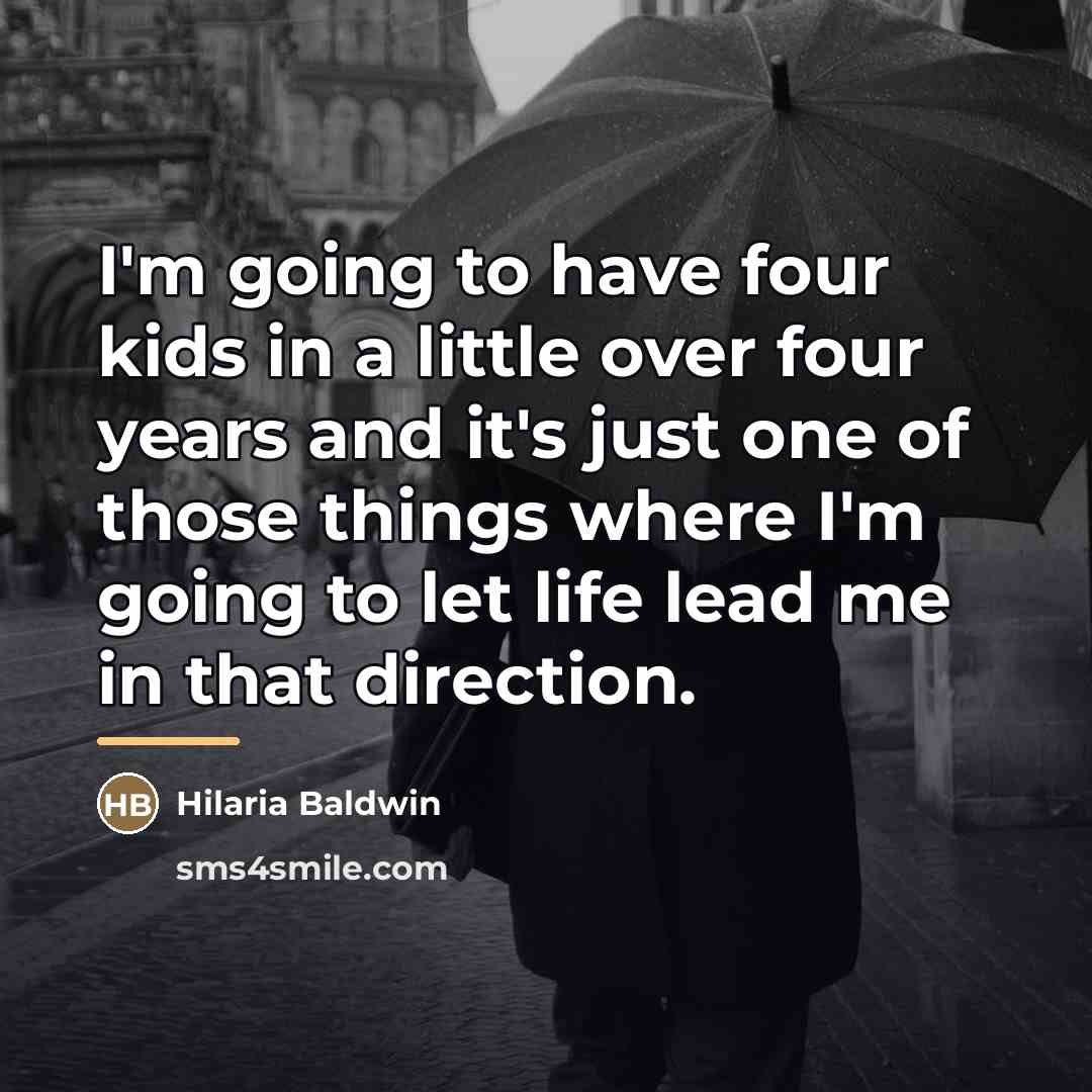 “I'm going to have four kids in a little over…” quote by Hilaria Baldwin