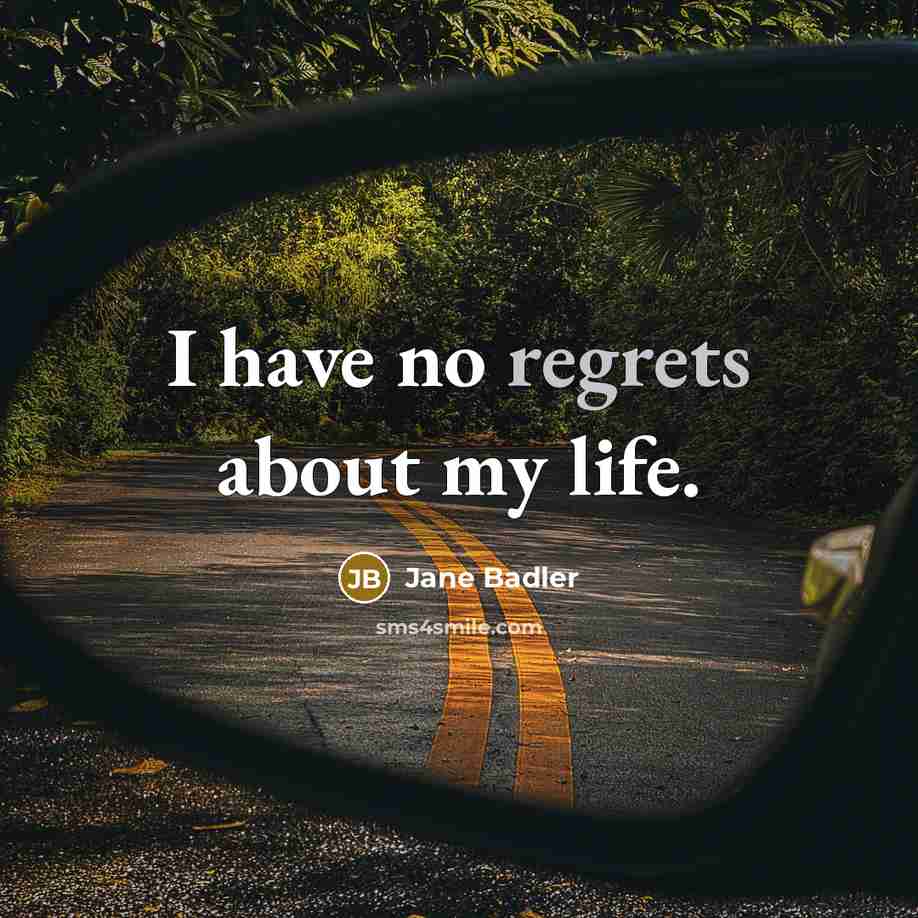 “I have no regrets about my life.…” quote by Jane Badler