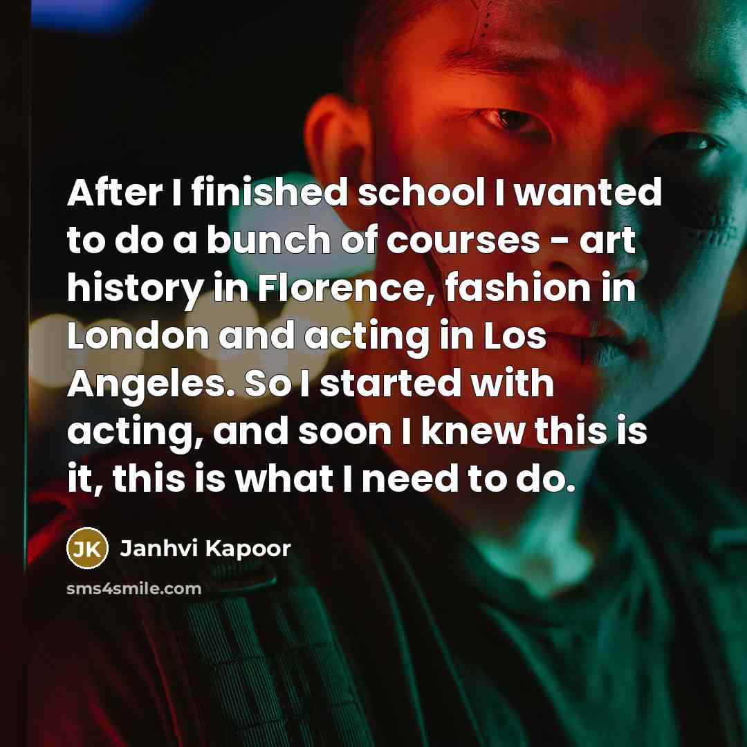 “After I finished school I wanted to do a bunch…” quote by Janhvi Kapoor