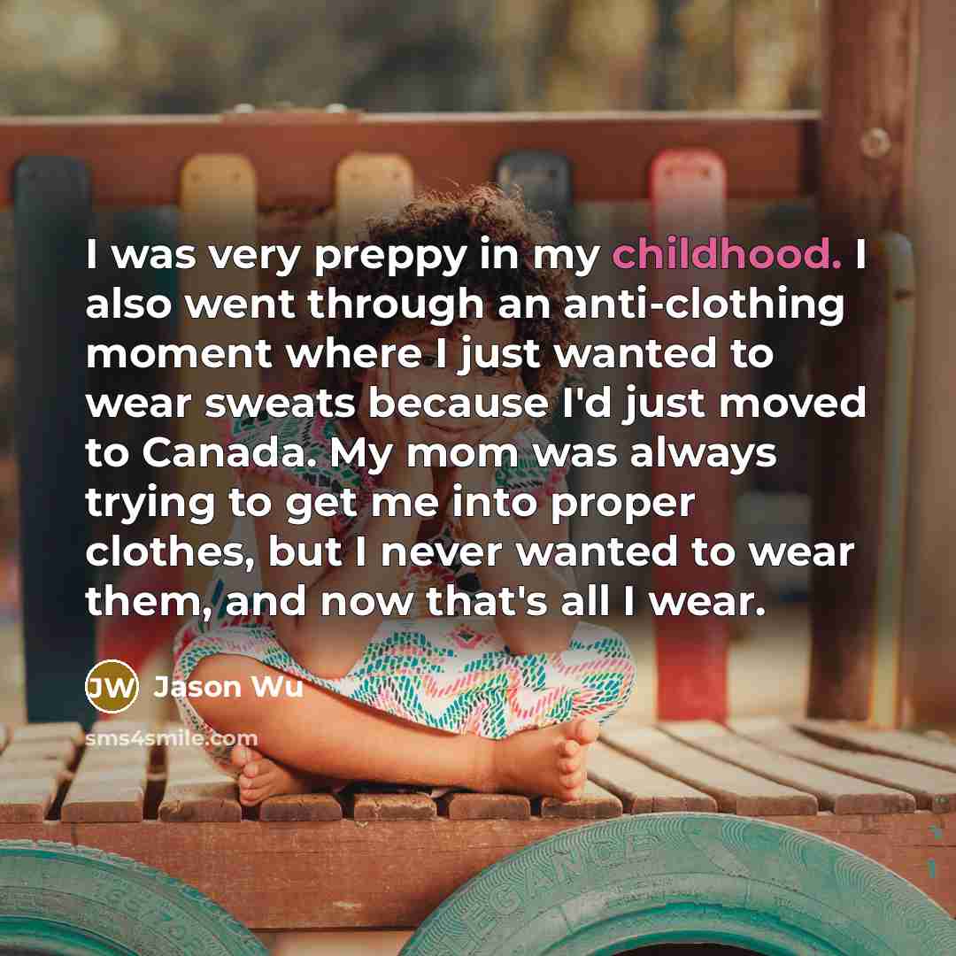 “I was very preppy in my childhood. I also went…” quote by Jason Wu