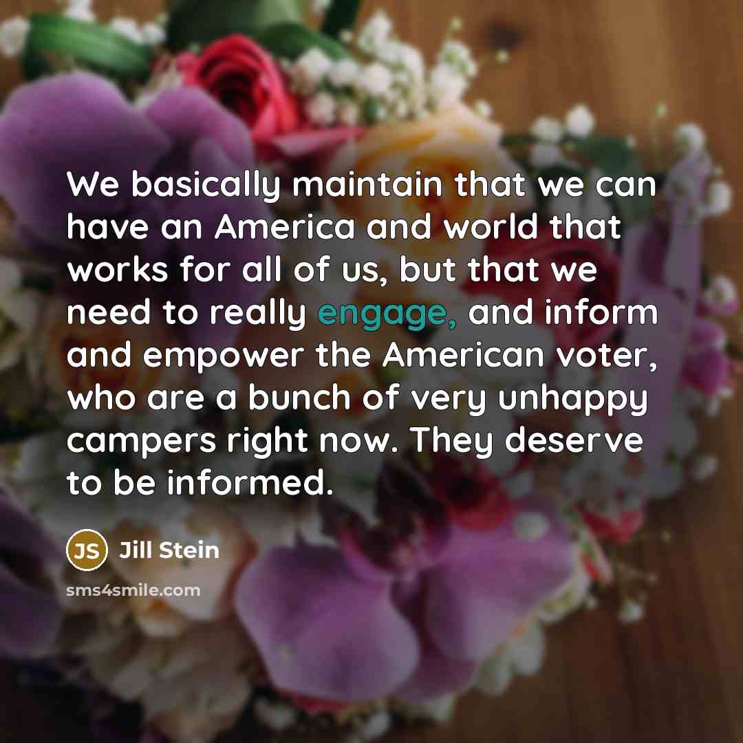 “We basically maintain that we can have an America and…” quote by Jill Stein