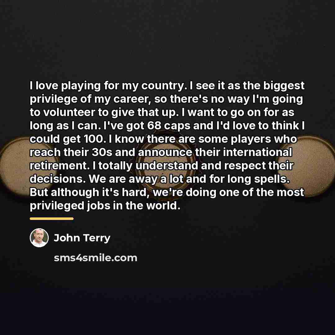 “I love playing for my country. I see it as…” quote by John Terry