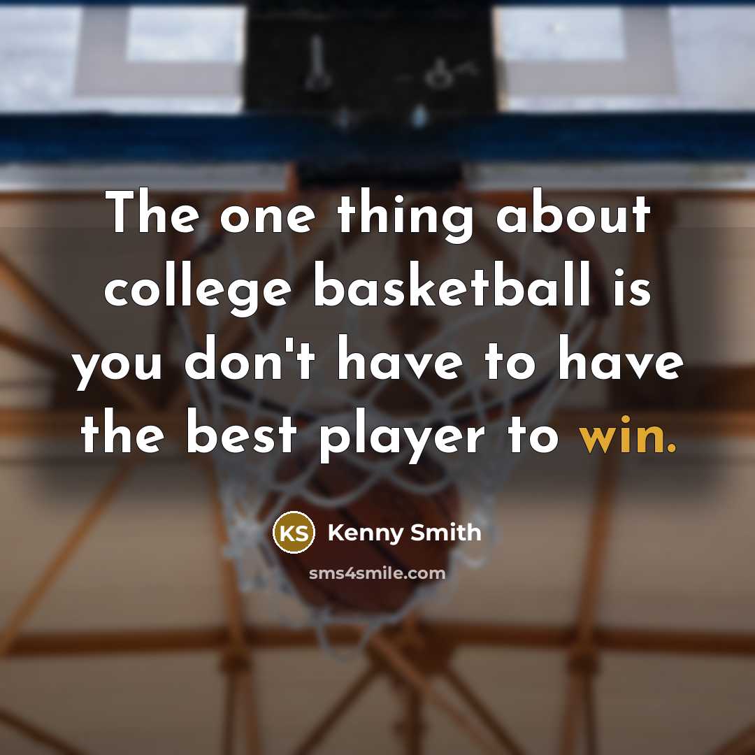 “The one thing about college basketball is you don't have…” quote by Kenny Smith