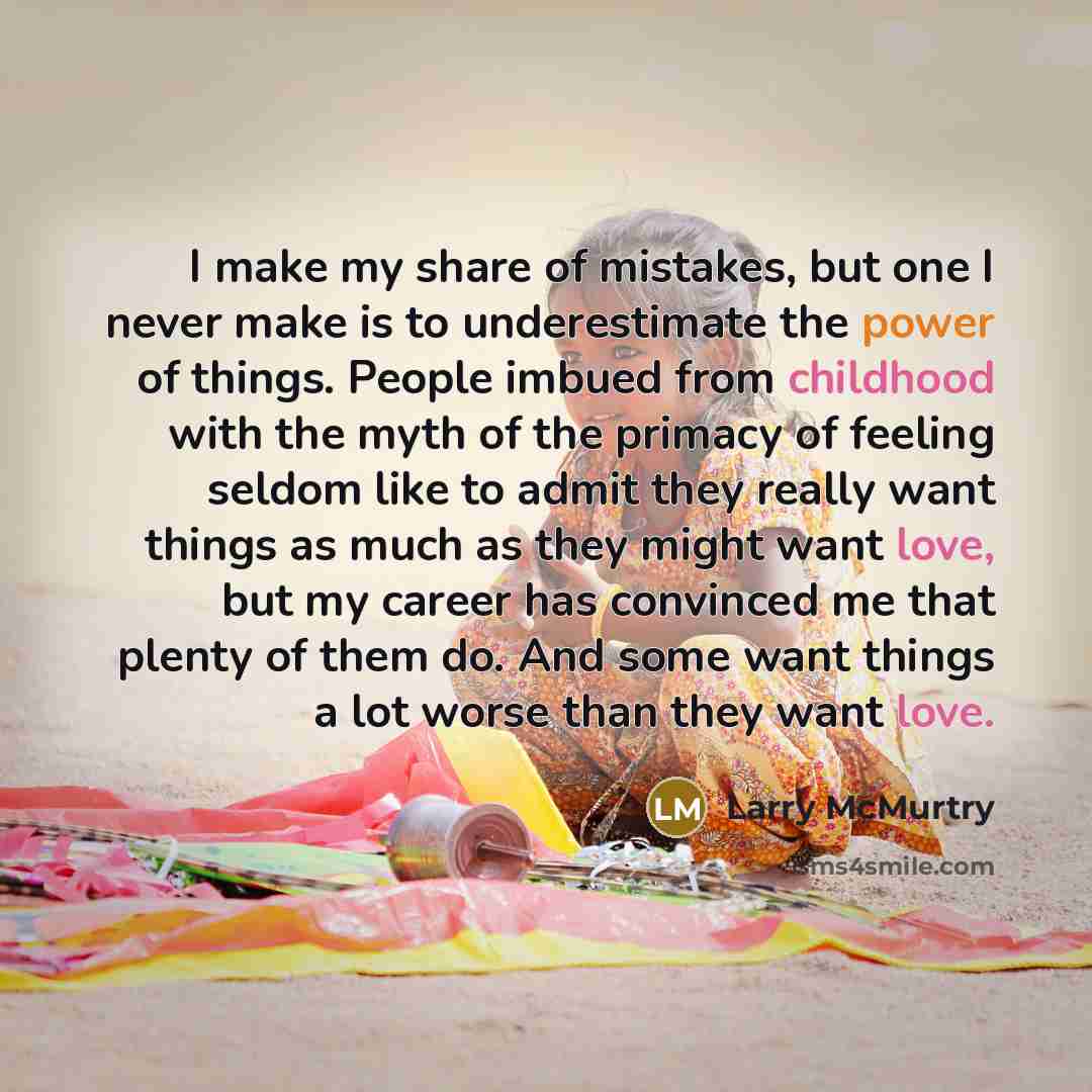 “I make my share of mistakes, but one I never…” quote by Larry McMurtry