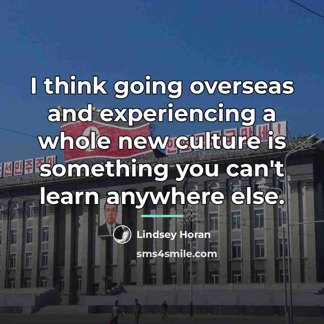 “I think going overseas and experiencing a whole new culture…” quote by Lindsey Horan