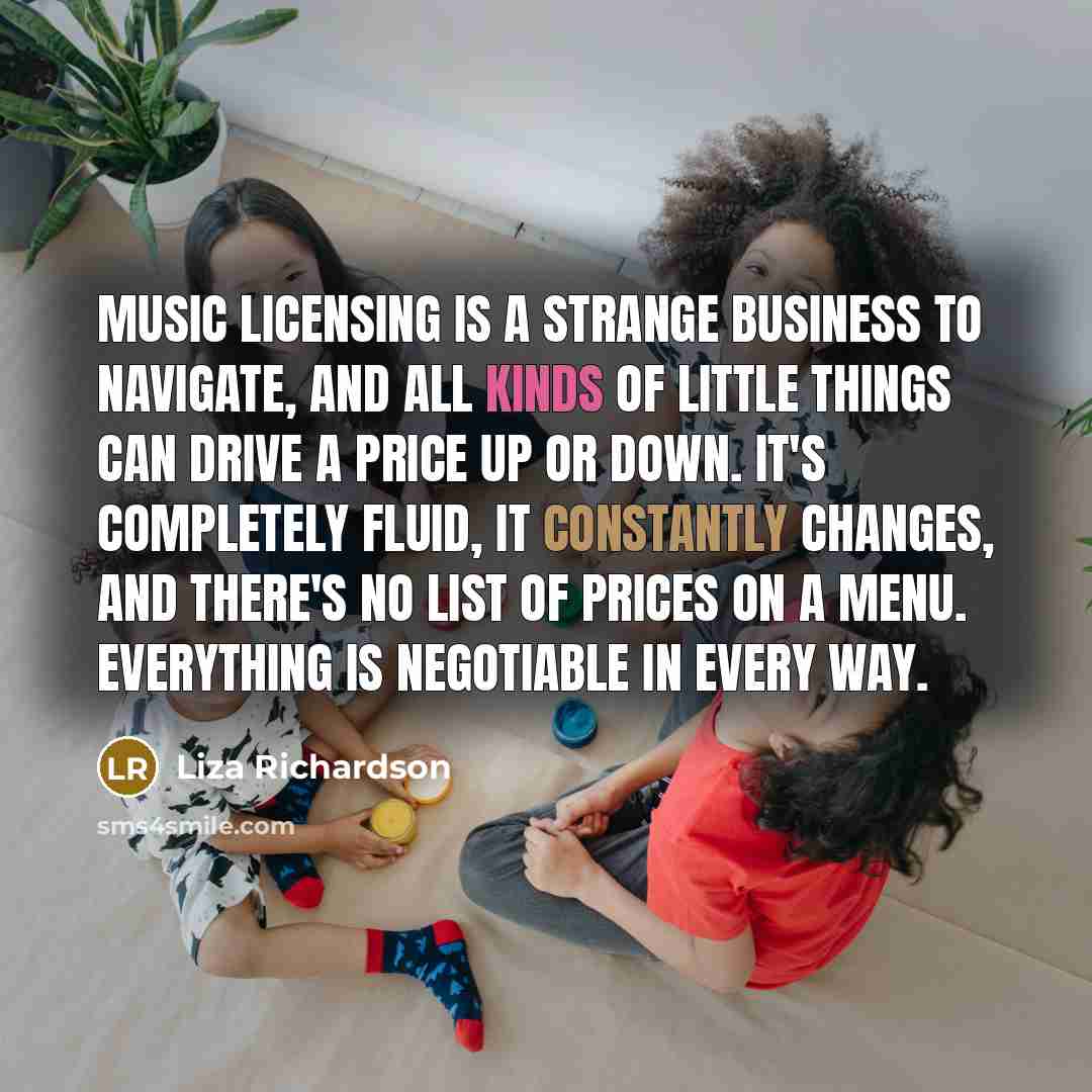 “Music licensing is a strange business to navigate, and all…” quote by Liza Richardson