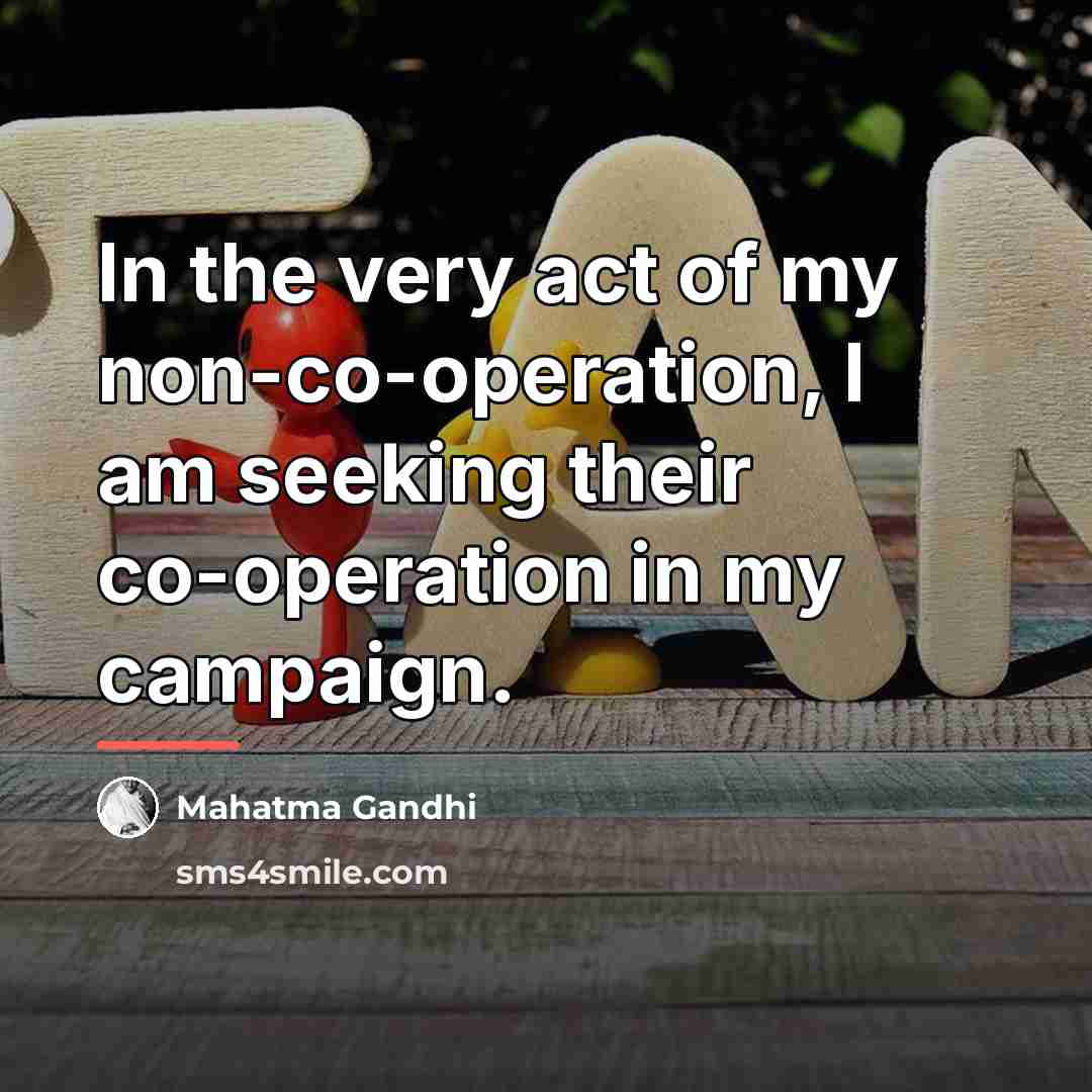 “In the very act of my non-co-operation, I am seeking…” quote by Mahatma Gandhi