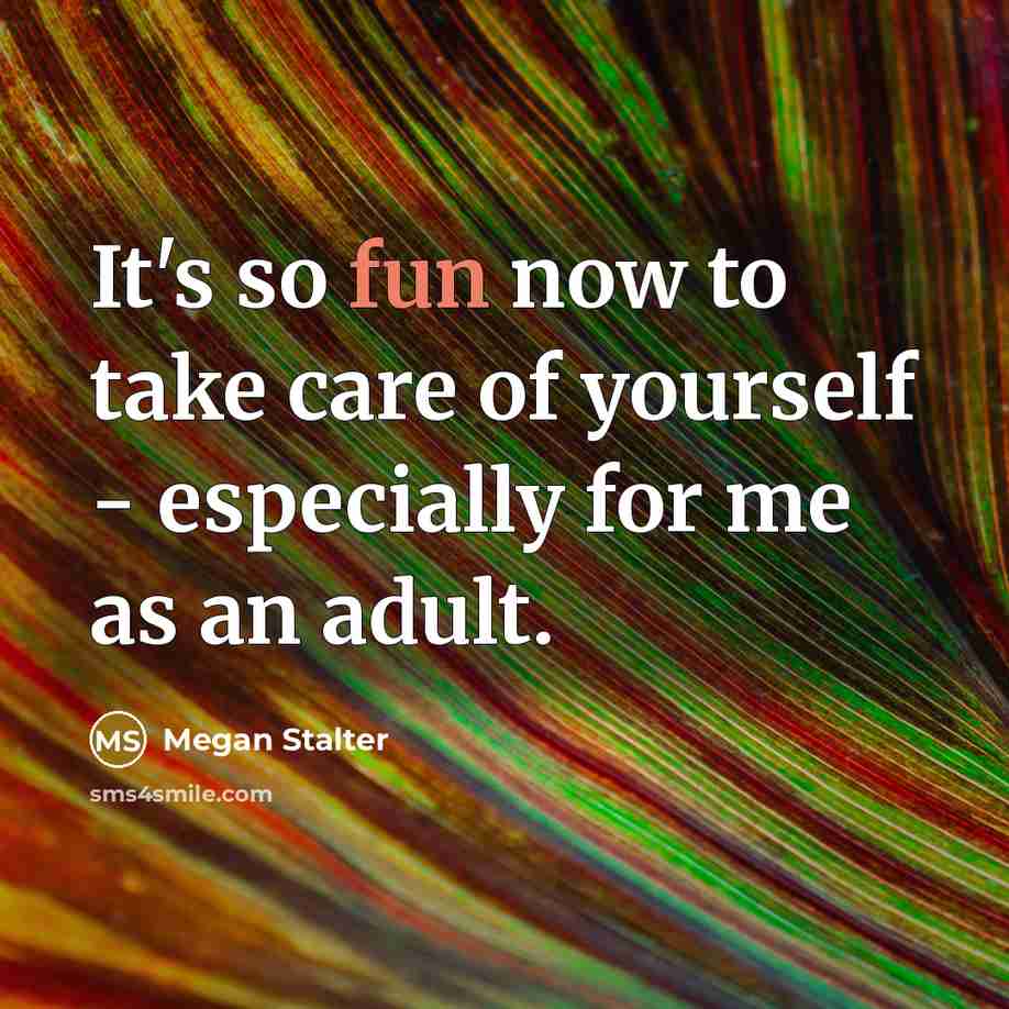 “It's so fun now to take care of yourself -…” quote by Megan Stalter