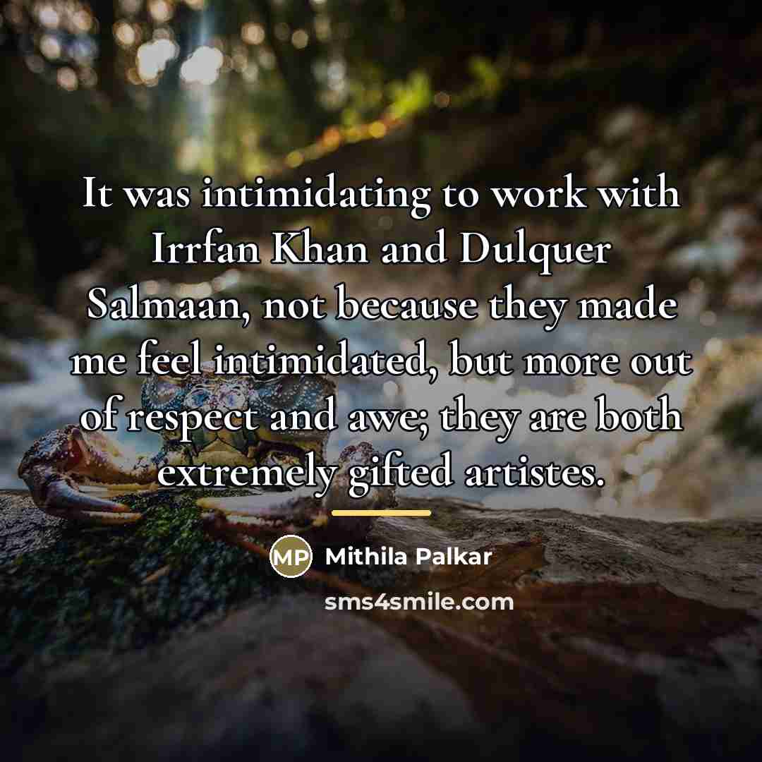 “It was intimidating to work with Irrfan Khan and Dulquer…” quote by Mithila Palkar
