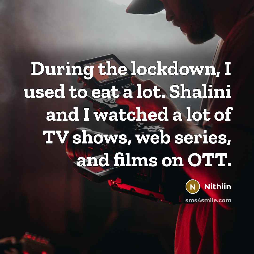 “During the lockdown, I used to eat a lot. Shalini…” quote by Nithiin