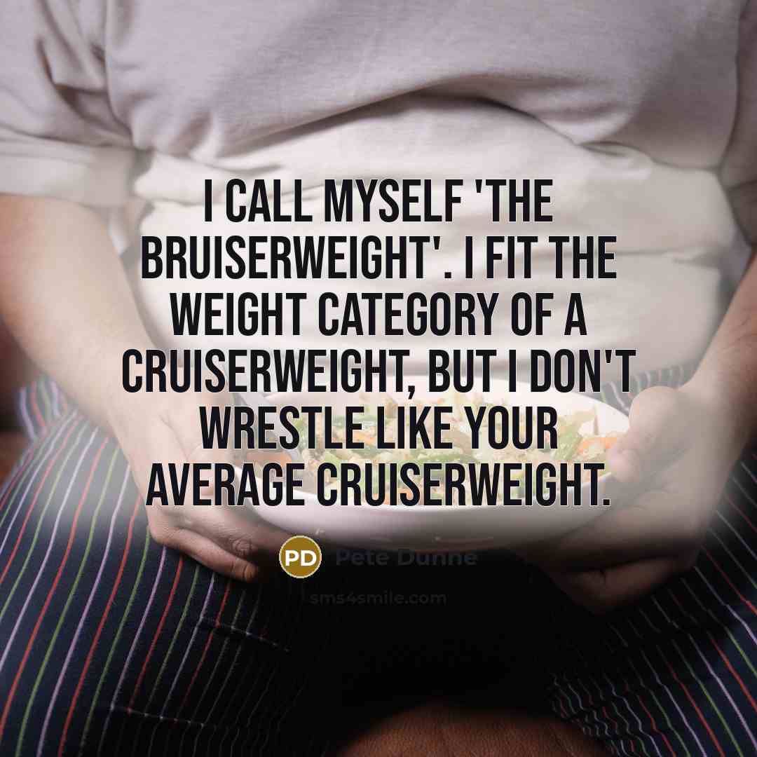 “I call myself 'The Bruiserweight'. I fit the weight category…” quote by Pete Dunne