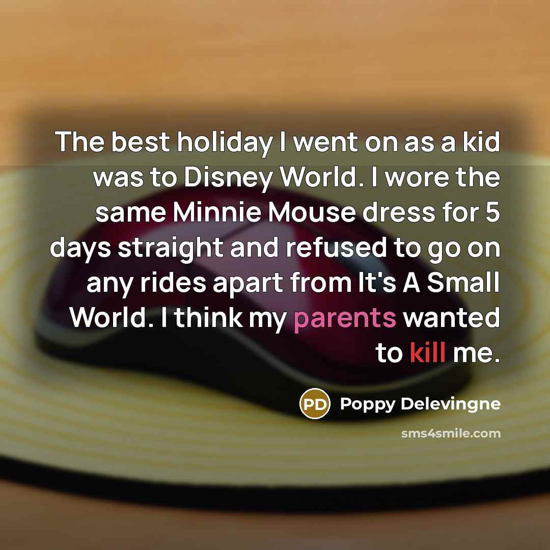 “The best holiday I went on as a kid was…” quote by Poppy Delevingne