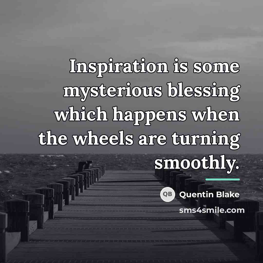 “Inspiration is some mysterious blessing which happens when the wheels…” quote by Quentin Blake