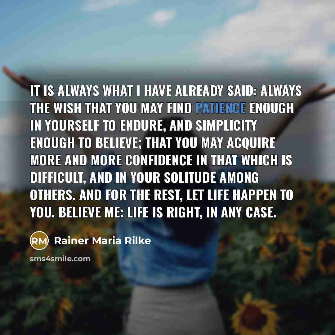 “It is always what I have already said: always the…” quote by Rainer Maria Rilke
