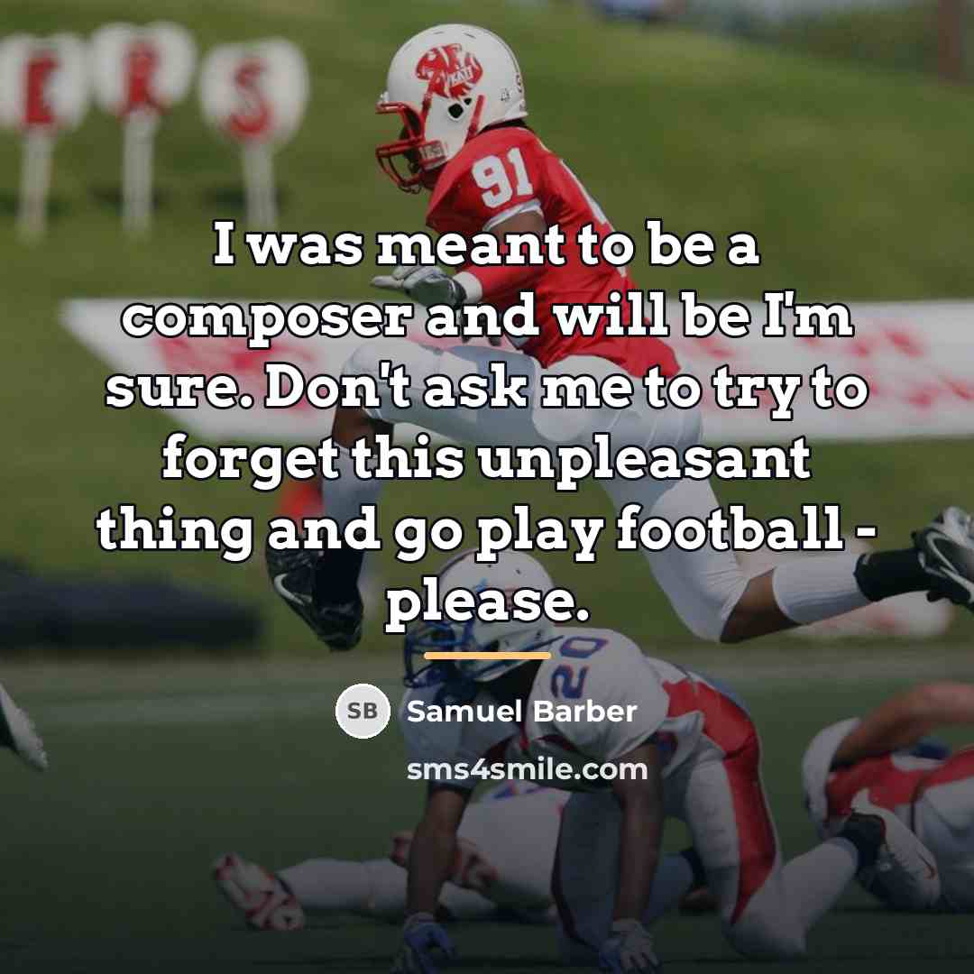 “I was meant to be a composer and will be…” quote by Samuel Barber
