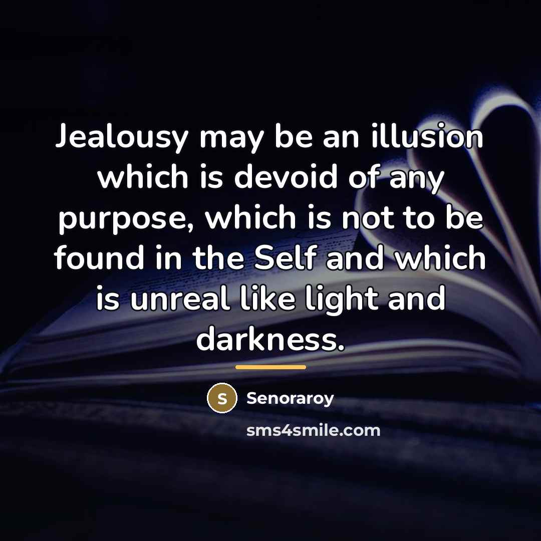 “Jealousy may be an illusion which is devoid of any…” quote by Senoraroy