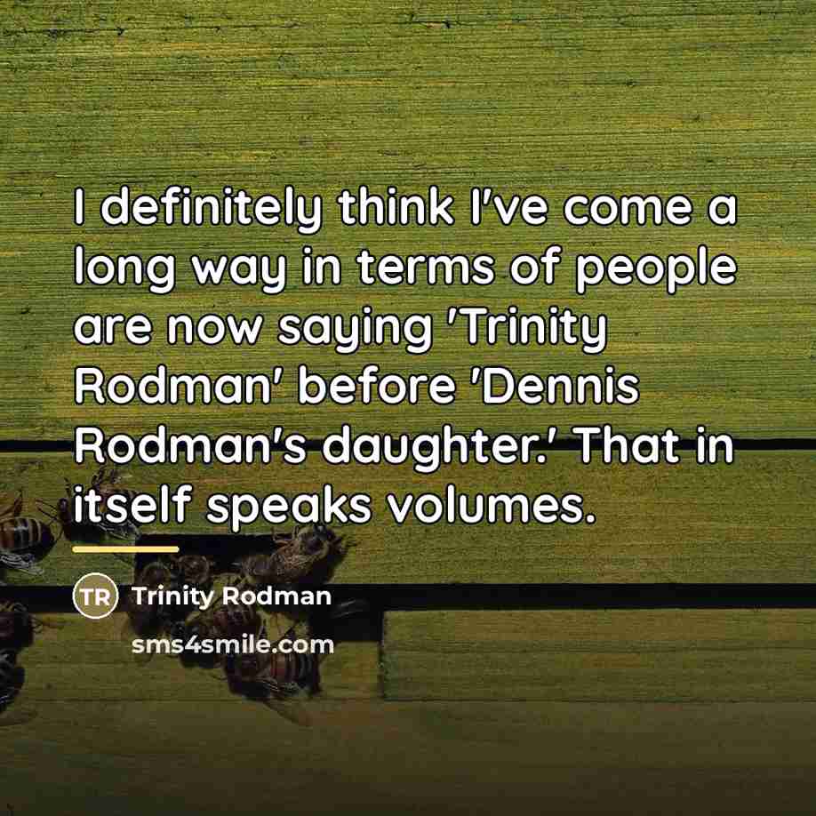 “I definitely think I've come a long way in terms…” quote by Trinity Rodman