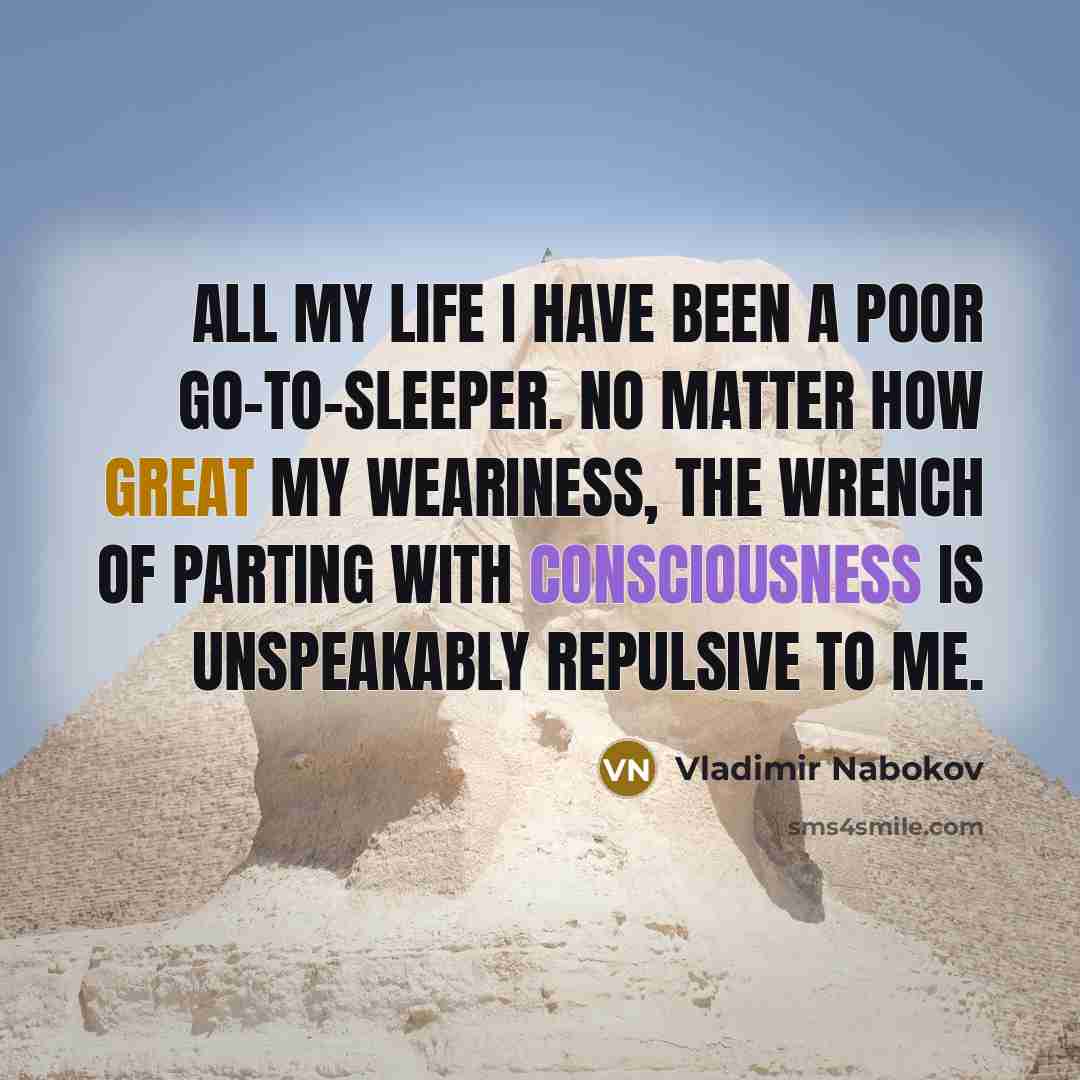 “All my life I have been a poor go-to-sleeper. No…” quote by Vladimir Nabokov