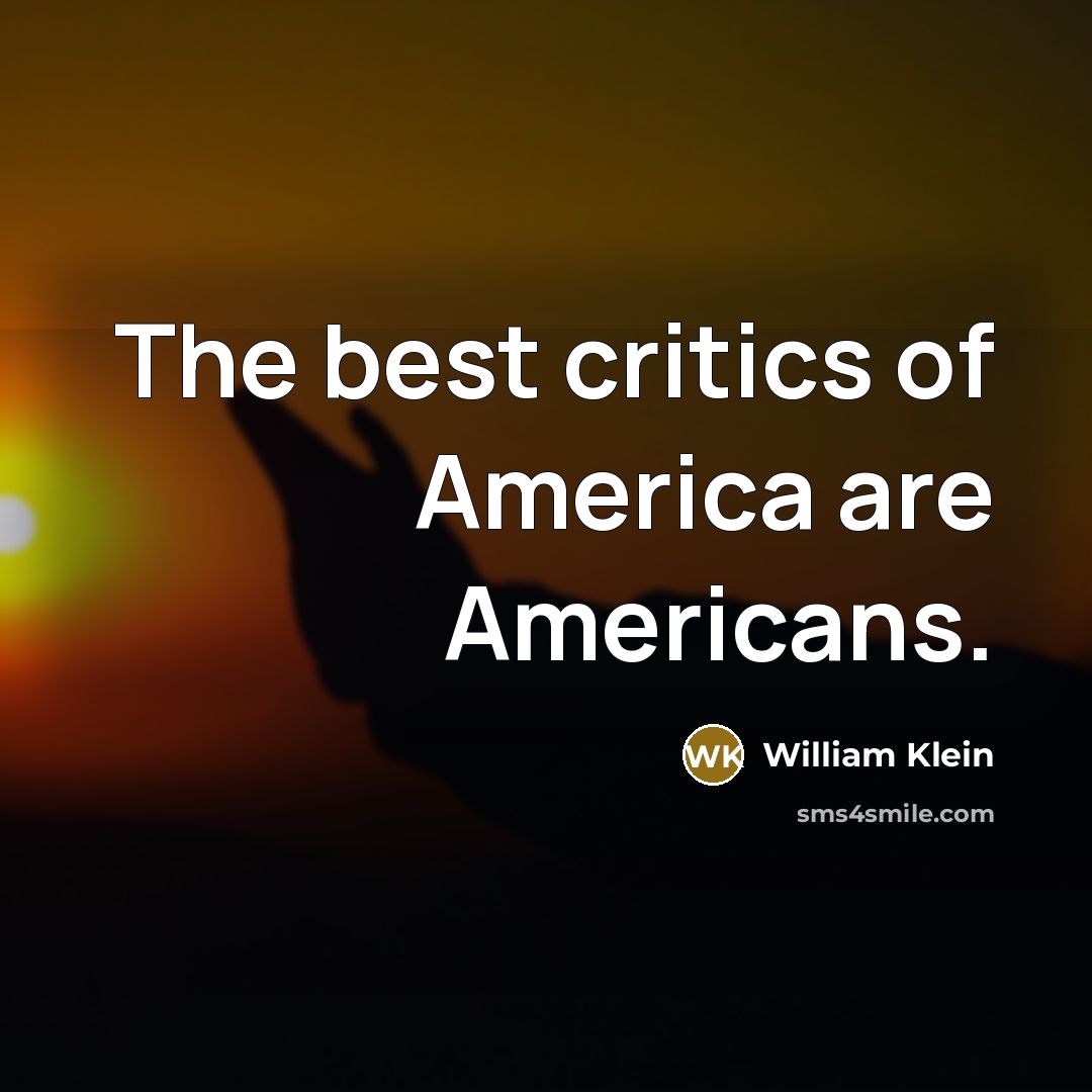 “The best critics of America are Americans.…” quote by William Klein