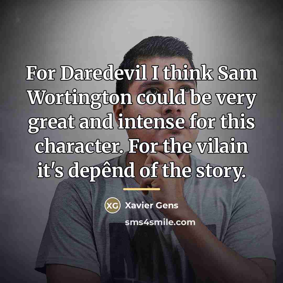 “For Daredevil I think Sam Wortington could be very great…” quote by Xavier Gens