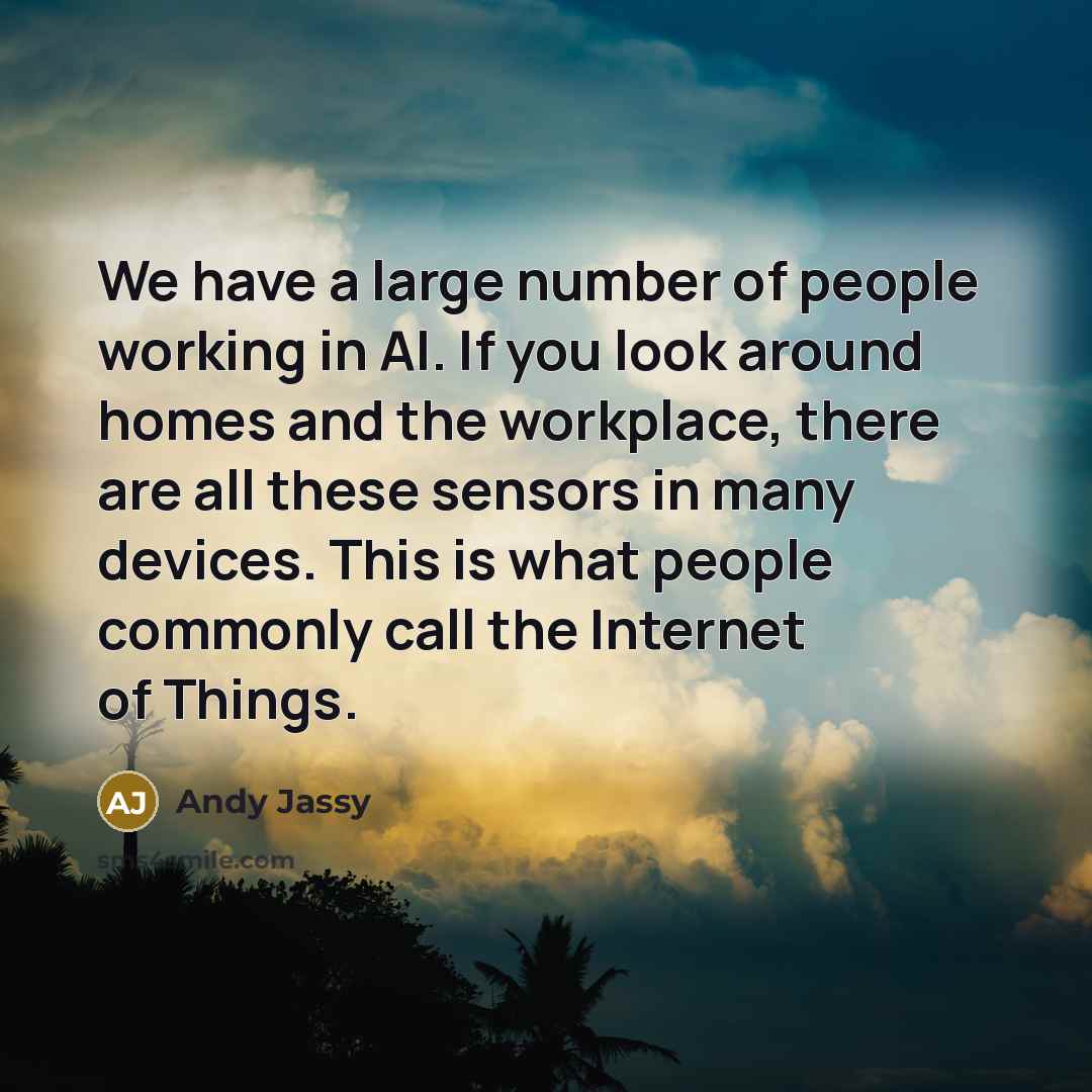 “We have a large number of people working in AI.…” quote by Andy Jassy