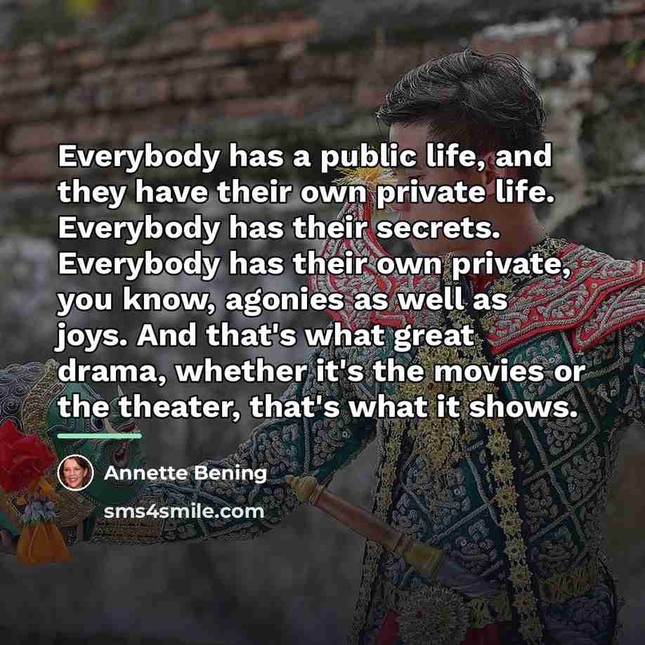“Everybody has a public life, and they have their own…” quote by Annette Bening