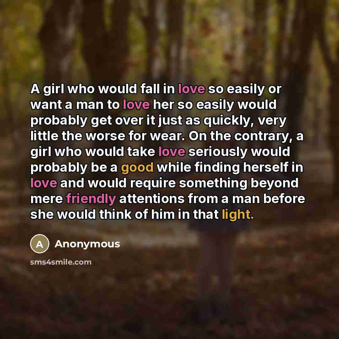 “A girl who would fall in love so easily or…” quote by Anonymous
