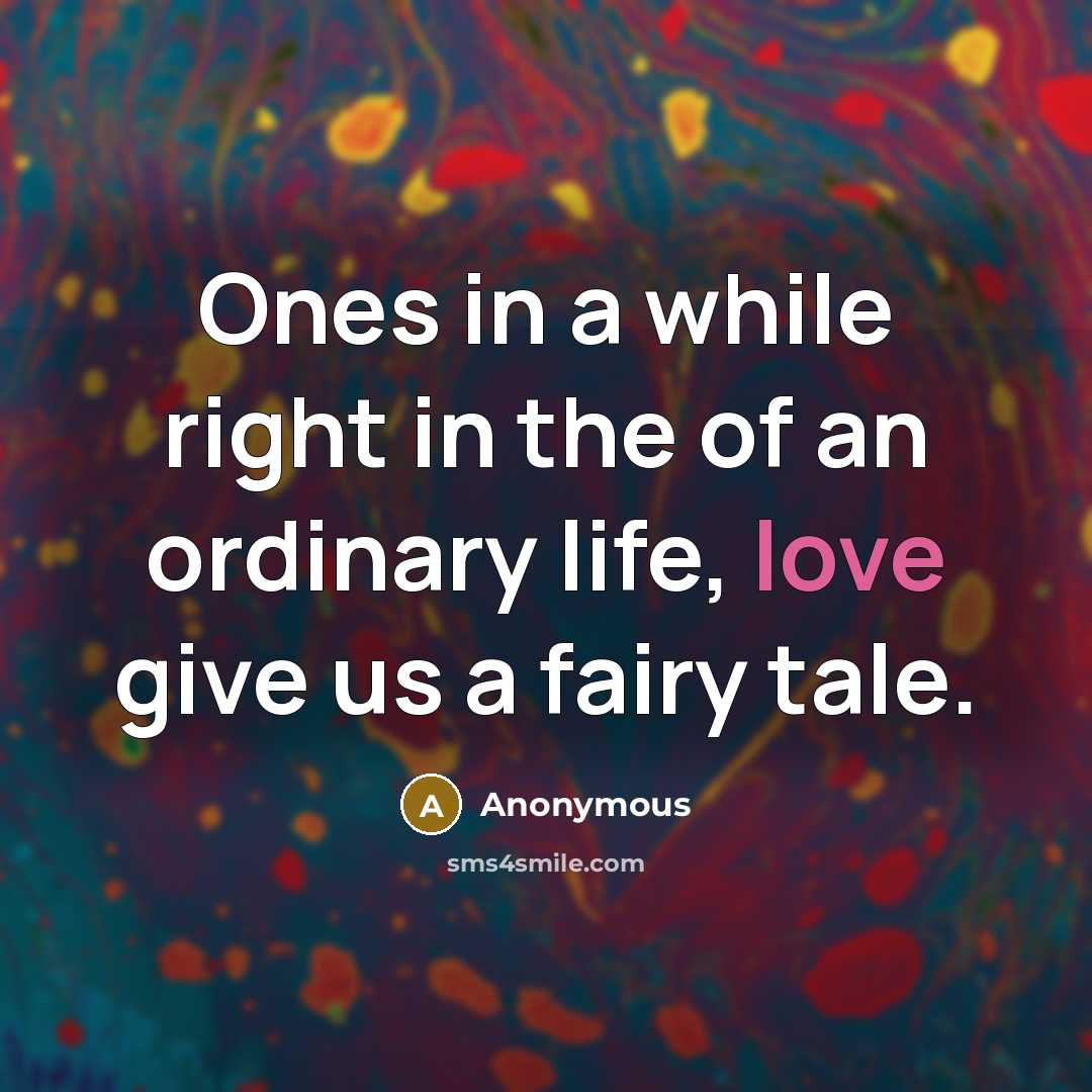 “Ones in a while right in the of an ordinary…” quote by Anonymous