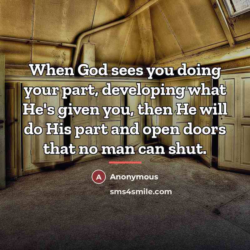 “When God sees you doing your part, developing what He's…” quote by Anonymous
