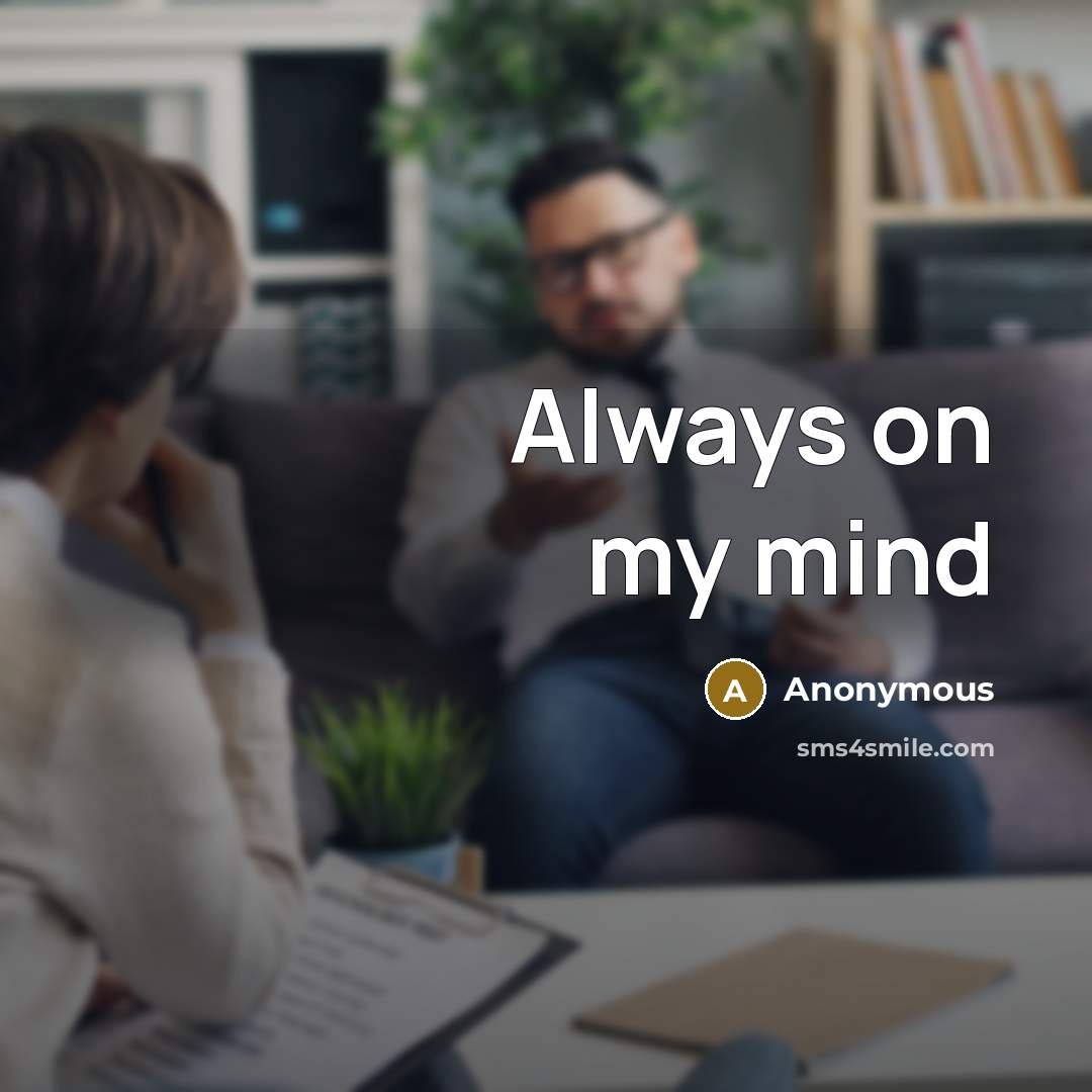 “Always on my mind” quote by Anonymous