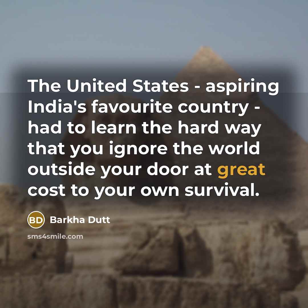 “The United States - aspiring India's favourite country - had…” quote by Barkha Dutt