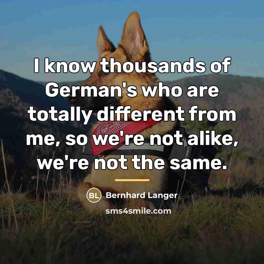 “I know thousands of German's who are totally different from…” quote by Bernhard Langer