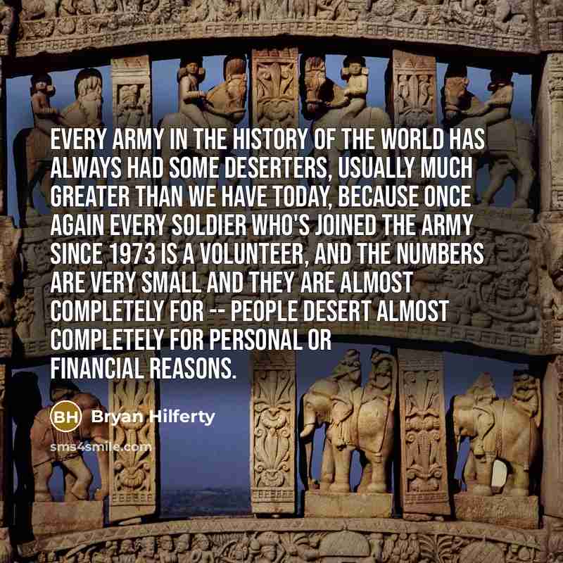 “Every army in the history of the world has always…” quote by Bryan Hilferty
