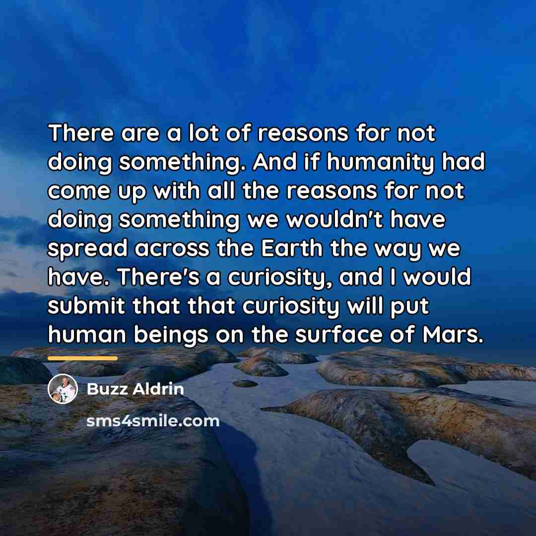 “There are a lot of reasons for not doing something.…” quote by Buzz Aldrin