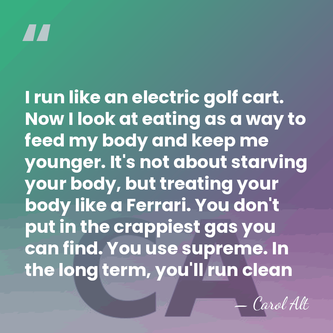I run like an electric golf cart. Now I look at eating&hellip; - Carol Alt