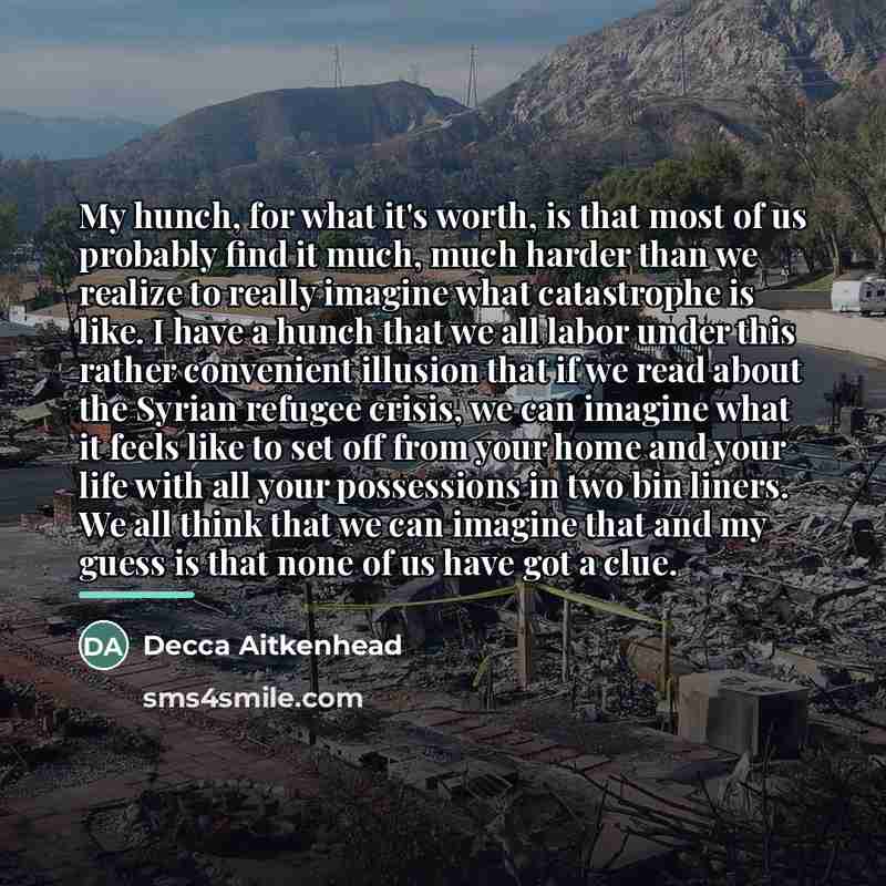“My hunch, for what it's worth, is that most of…” quote by Decca Aitkenhead