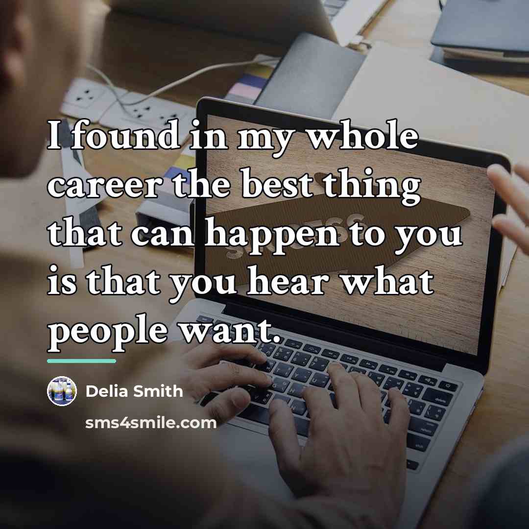 “I found in my whole career the best thing that…” quote by Delia Smith
