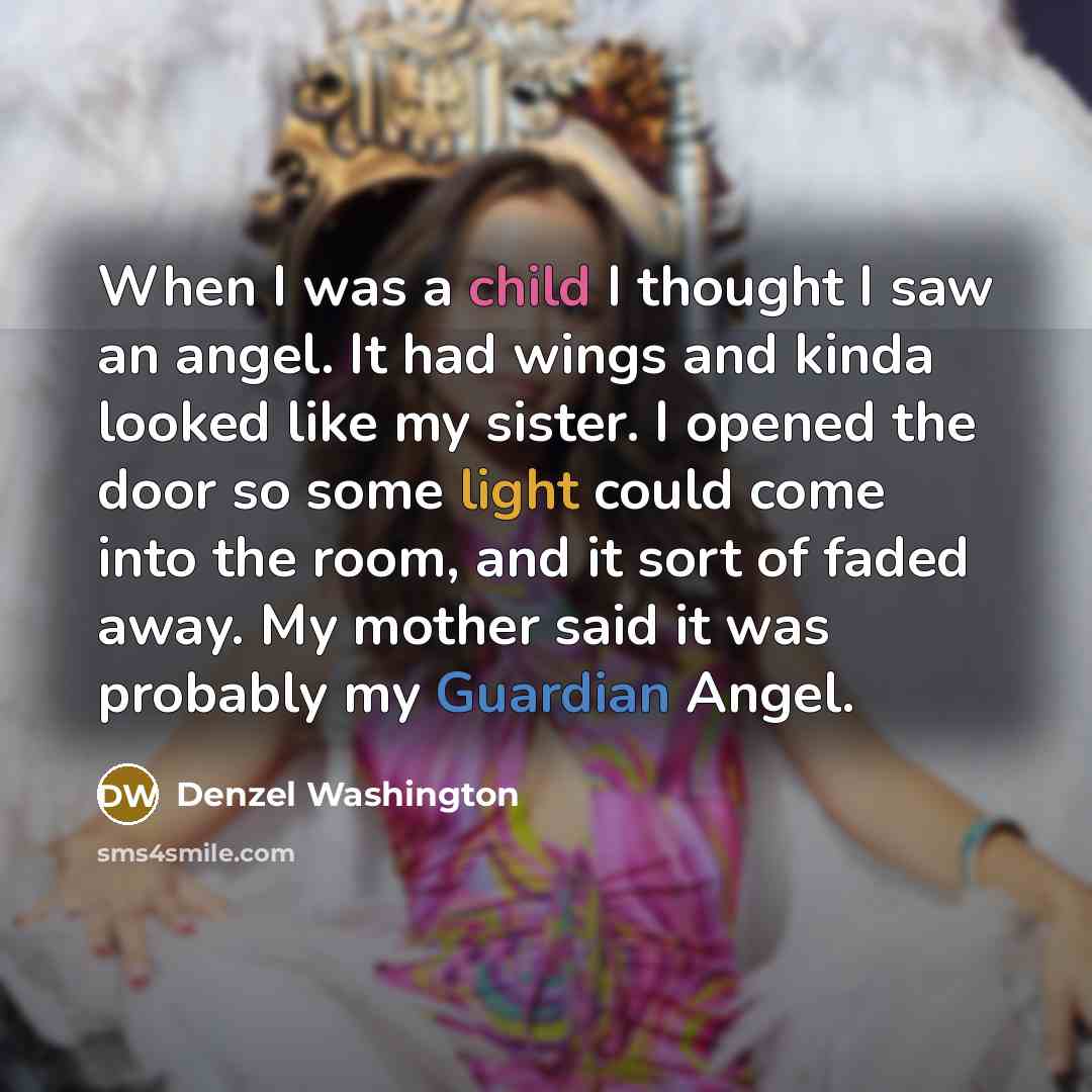 “When I was a child I thought I saw an…” quote by Denzel Washington