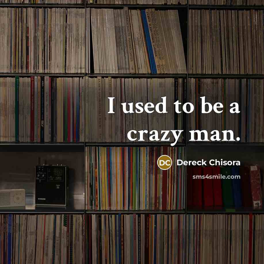 “I used to be a crazy man.…” quote by Dereck Chisora