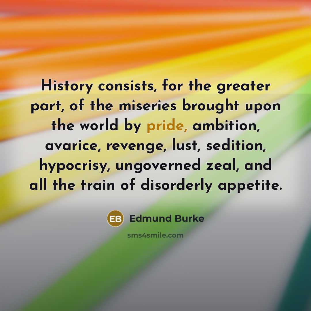“History consists, for the greater part, of the miseries brought…” quote by Edmund Burke