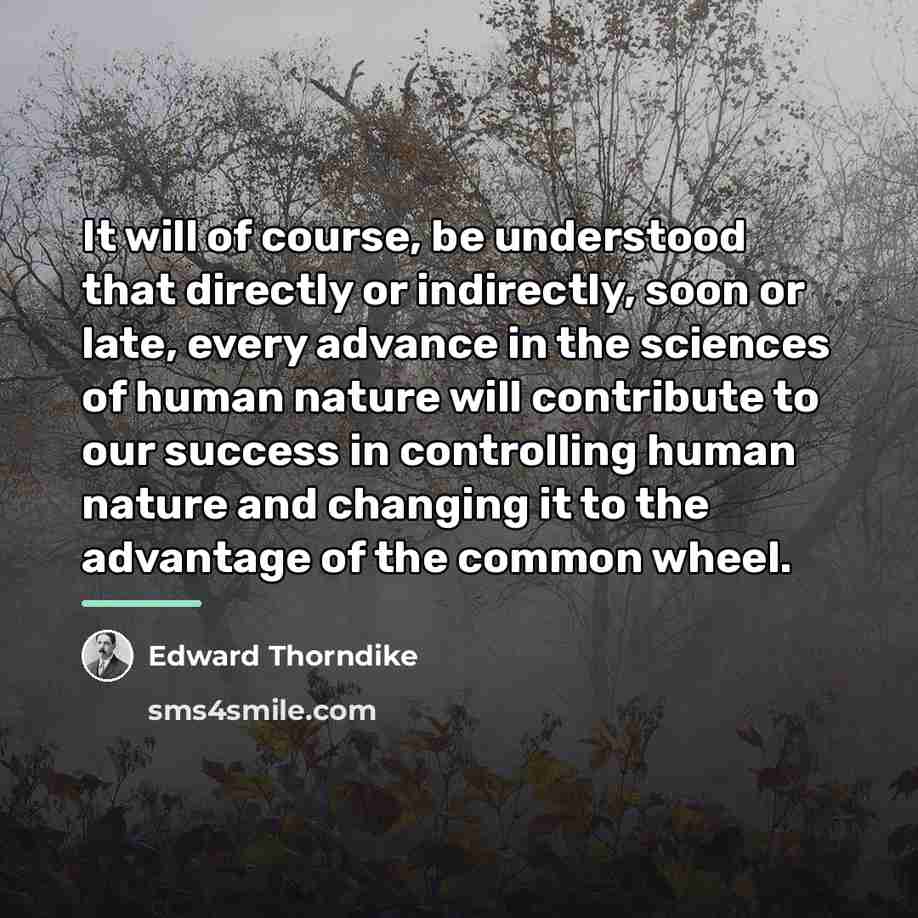 “It will of course, be understood that directly or indirectly,…” quote by Edward Thorndike