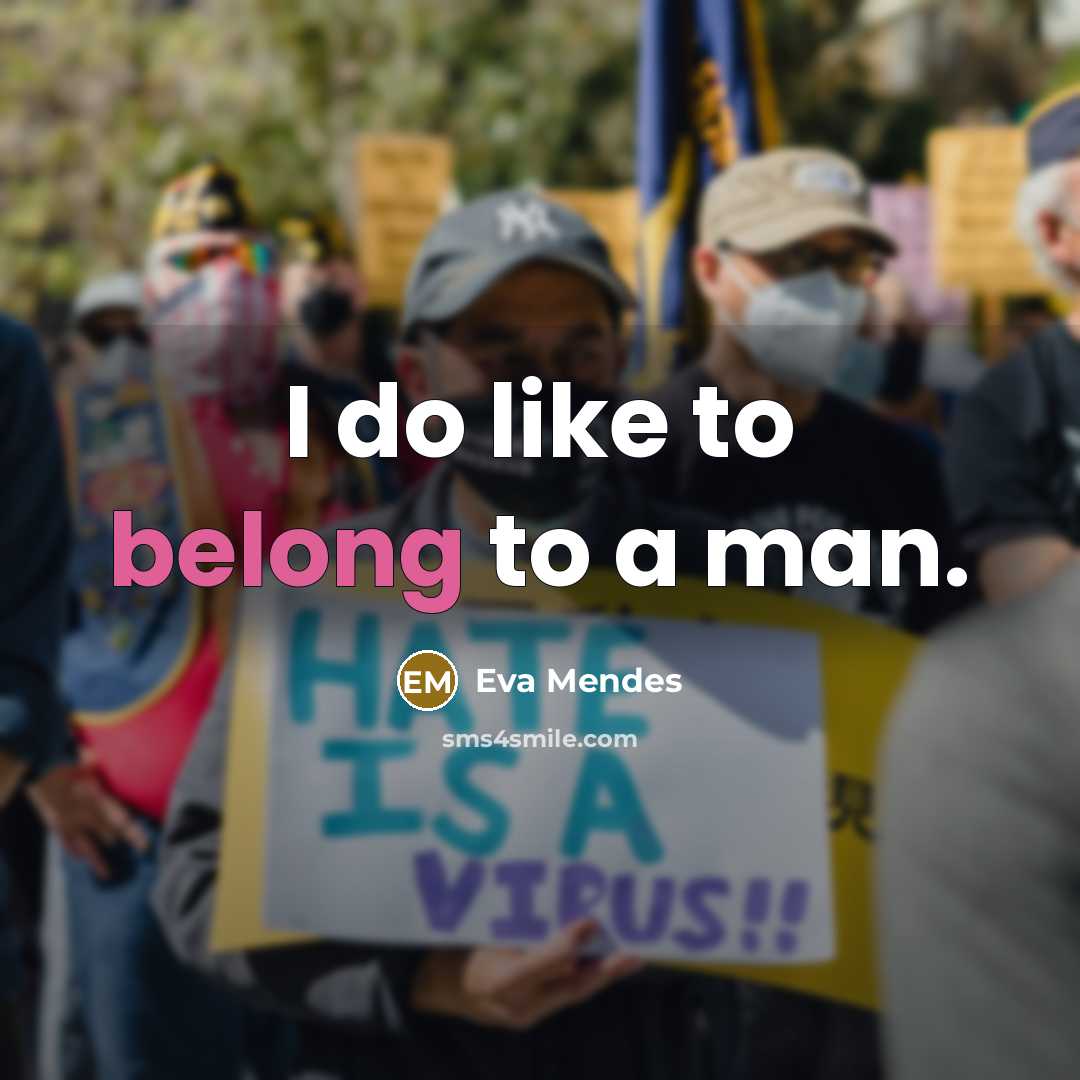 “I do like to belong to a man.…” quote by Eva Mendes