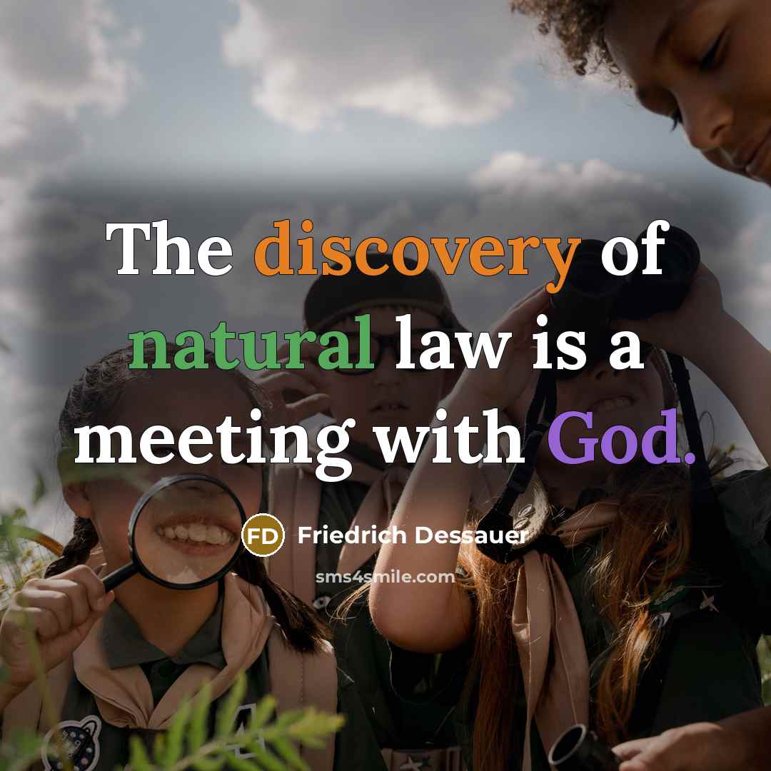 “The discovery of natural law is a meeting with God.…” quote by Friedrich Dessauer