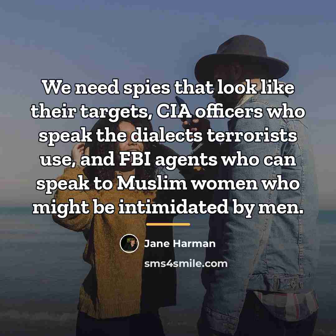 “We need spies that look like their targets, CIA officers…” quote by Jane Harman