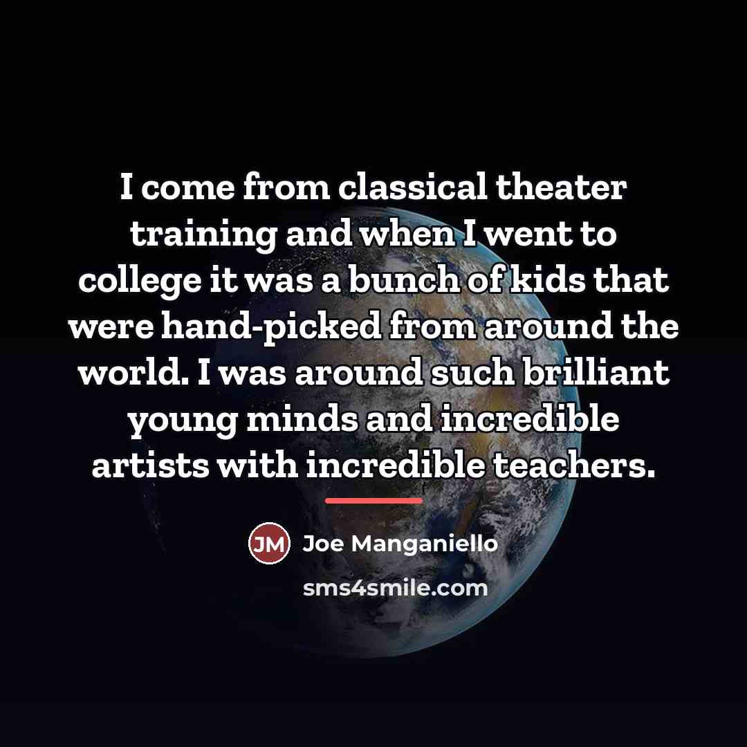 “I come from classical theater training and when I went…” quote by Joe Manganiello