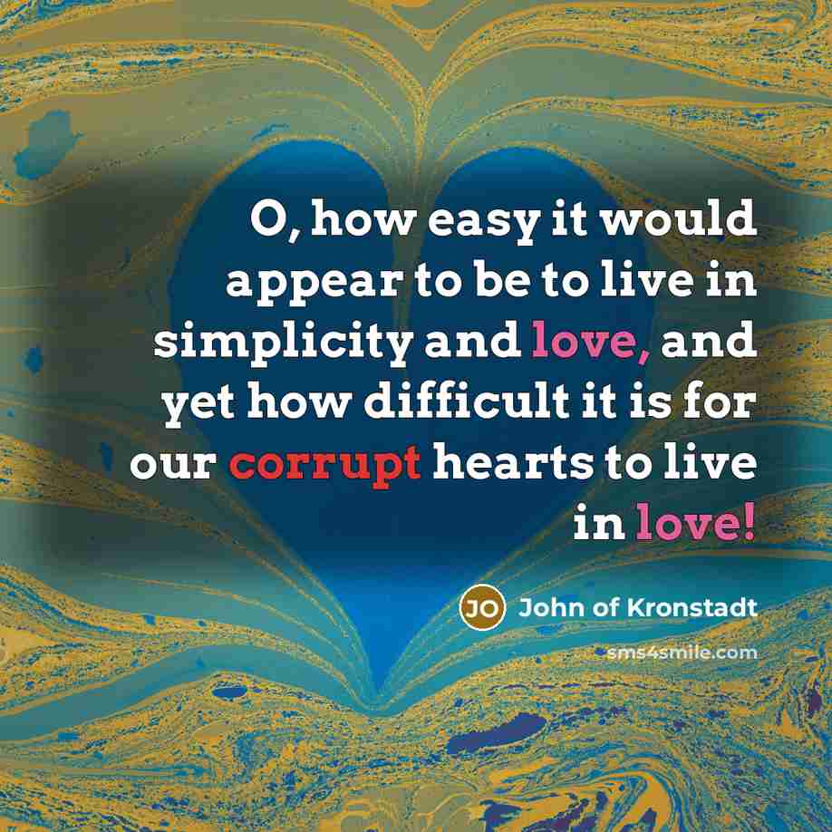 “O, how easy it would appear to be to live…” quote by John of Kronstadt