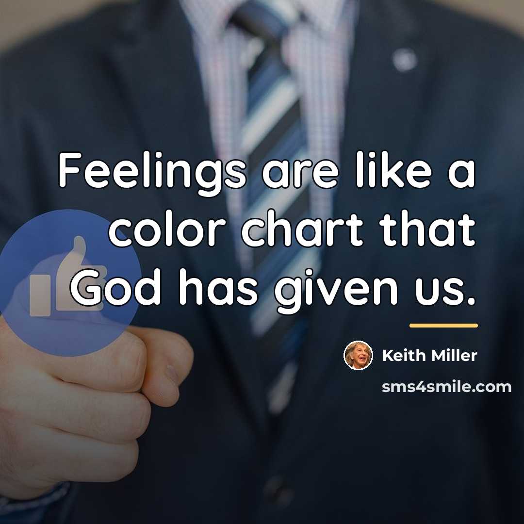 “Feelings are like a color chart that God has given…” quote by Keith Miller