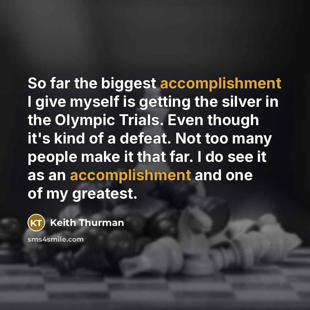 “So far the biggest accomplishment I give myself is getting…” quote by Keith Thurman